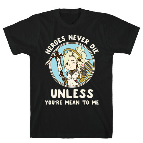 Heroes Never Die T-Shirt