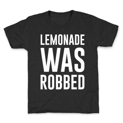 Lemonade Was Robbed Parody White Print Kids T-Shirt