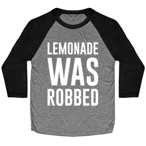 Lemonade Was Robbed Parody White Print Baseball Tee