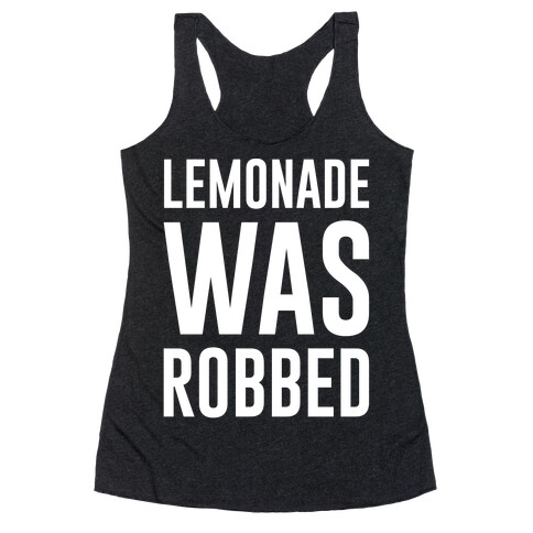 Lemonade Was Robbed Parody White Print Racerback Tank Top