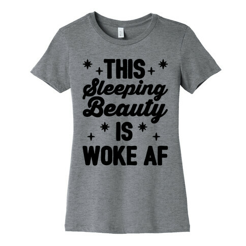 This Sleeping Beauty Is Woke Af Womens T-Shirt