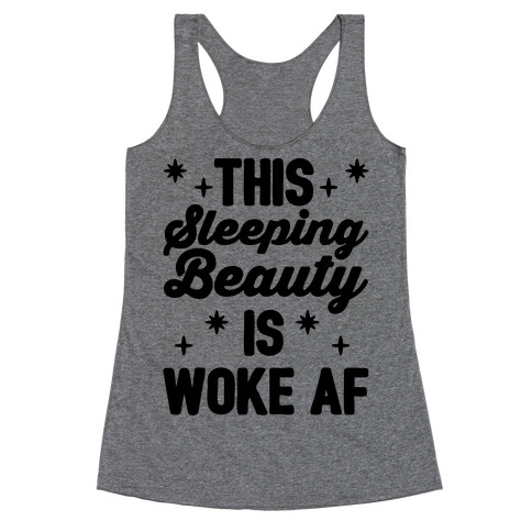 This Sleeping Beauty Is Woke Af Racerback Tank Top