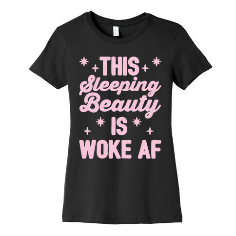 This Sleeping Beauty Is Woke Af White Print  Womens T-Shirt