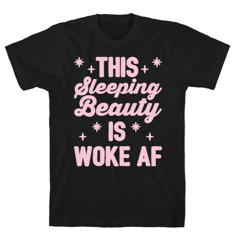 This Sleeping Beauty Is Woke Af White Print  T-Shirt