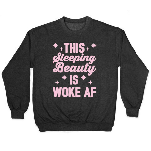 This Sleeping Beauty Is Woke Af White Print  Pullover