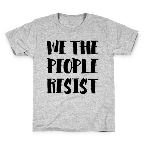 We The People Resist Kids T-Shirt