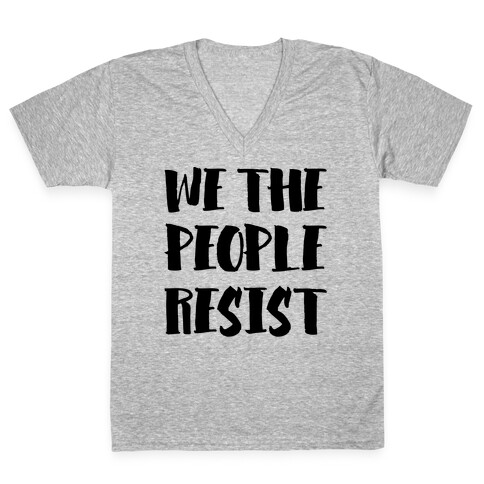 We The People Resist V-Neck Tee Shirt