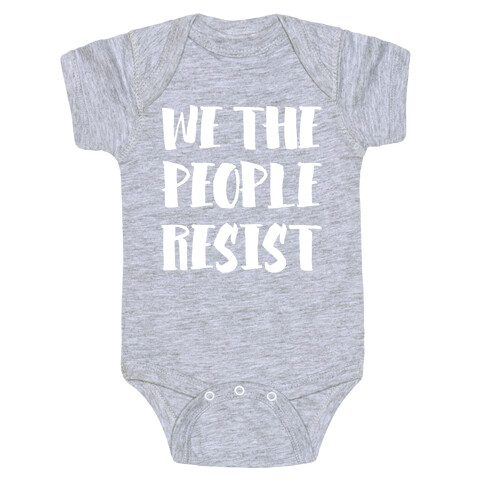 We The People Resist White Print Baby One-Piece