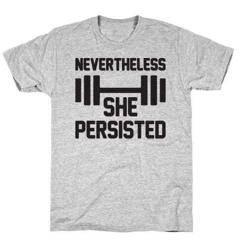 Nevertheless She Persisted (Fitness) T-Shirt