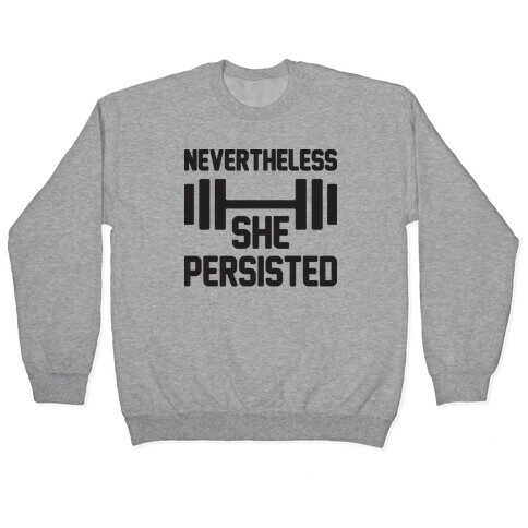 Nevertheless She Persisted (Fitness) Pullover