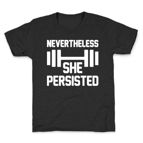 Nevertheless She Persisted (Fitness) Kids T-Shirt