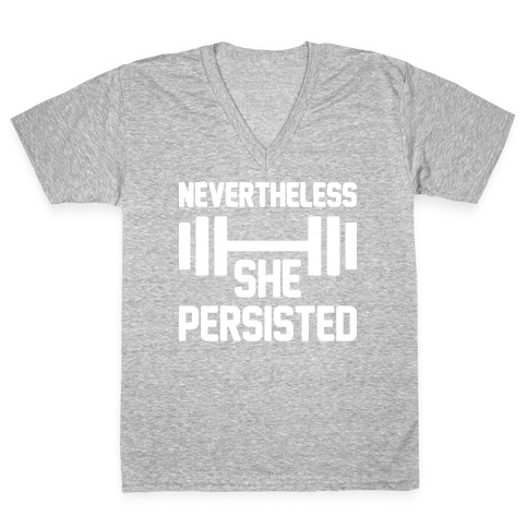 Nevertheless She Persisted (Fitness) V-Neck Tee Shirt