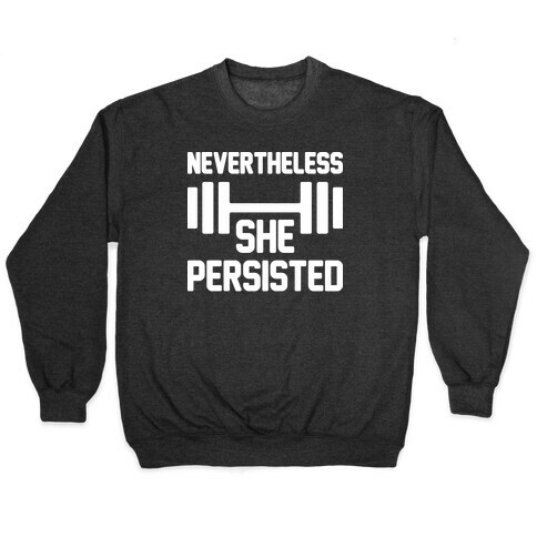 Nevertheless She Persisted (Fitness) Pullover