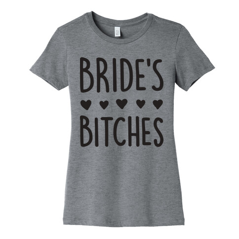 Bride's Bitches Womens T-Shirt