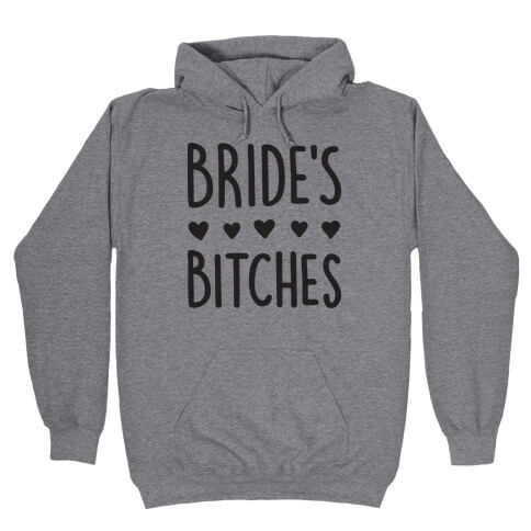 Bride's Bitches Hooded Sweatshirt