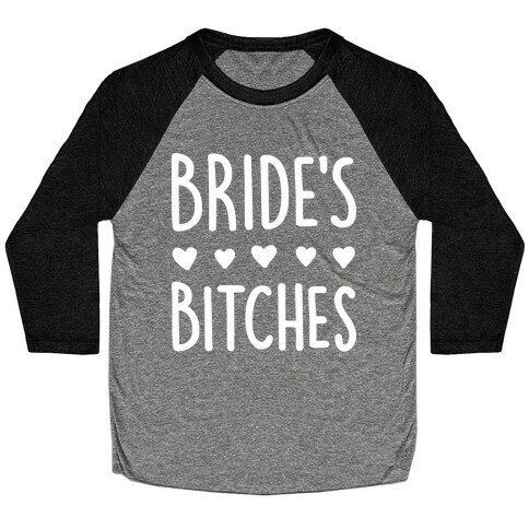 Bride's Bitches Baseball Tee