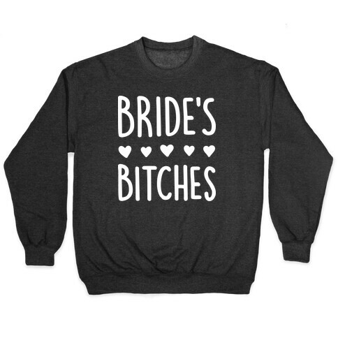 Bride's Bitches Pullover