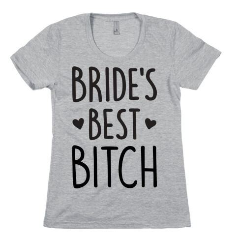 Bride's Best Bitch Womens T-Shirt