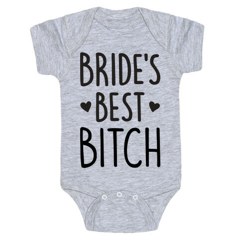 Bride's Best Bitch Baby One-Piece