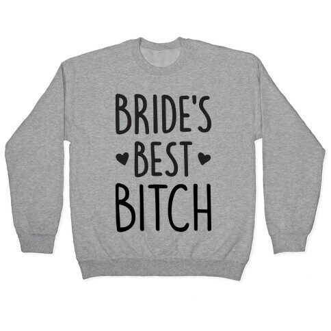 Bride's Best Bitch Pullover