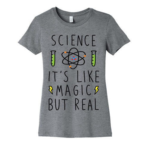 Science It's Like Magic But Real Womens T-Shirt