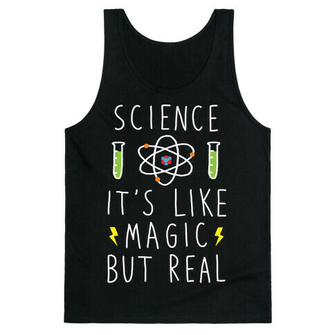 Science It's Like Magic But Real Tank Top