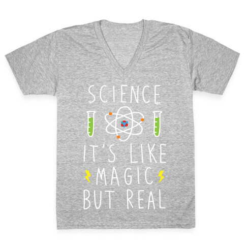 Science It's Like Magic But Real V-Neck Tee Shirt