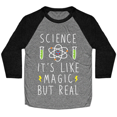 Science It's Like Magic But Real Baseball Tee