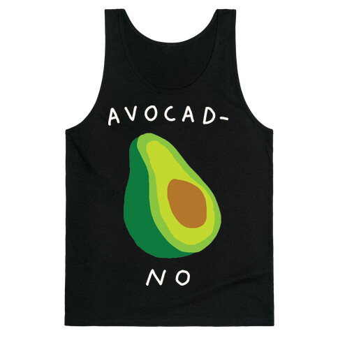 Avocad-No Tank Top