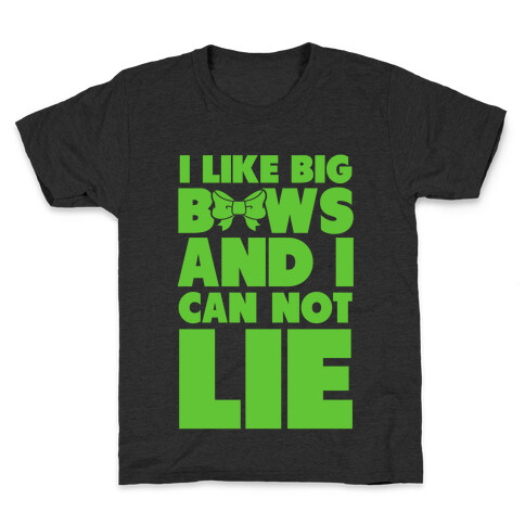 I Like Big Bows and I Can Not Lie Kids T-Shirt