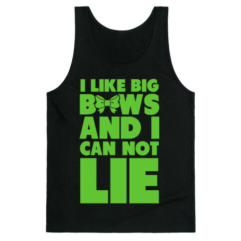 I Like Big Bows and I Can Not Lie Tank Top