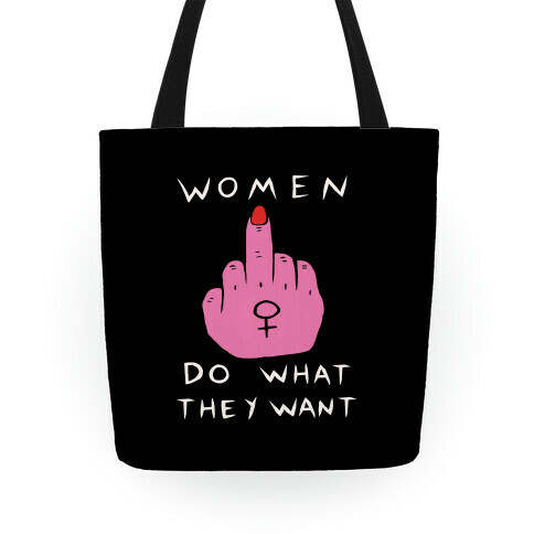 Women Do What They Want Tote