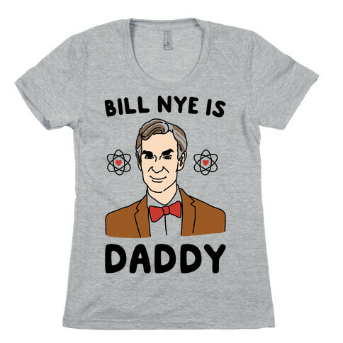 Bill Nye is Daddy Womens T-Shirt