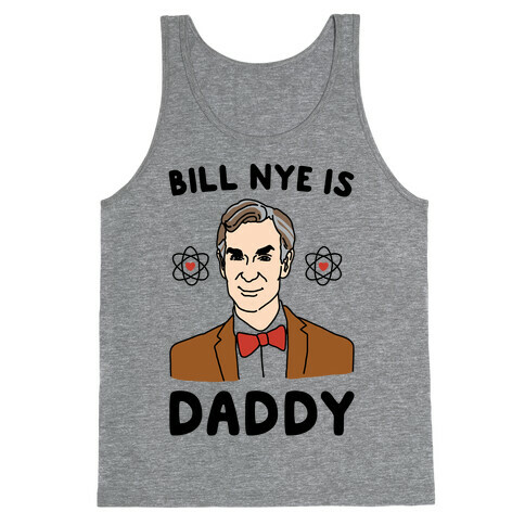 Bill Nye is Daddy Tank Top