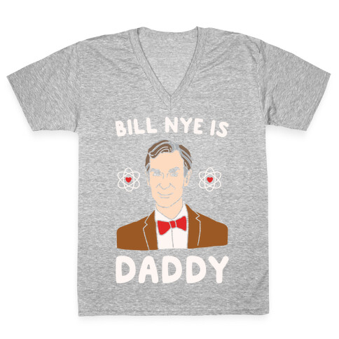 Bill Nye is Daddy White Print V-Neck Tee Shirt