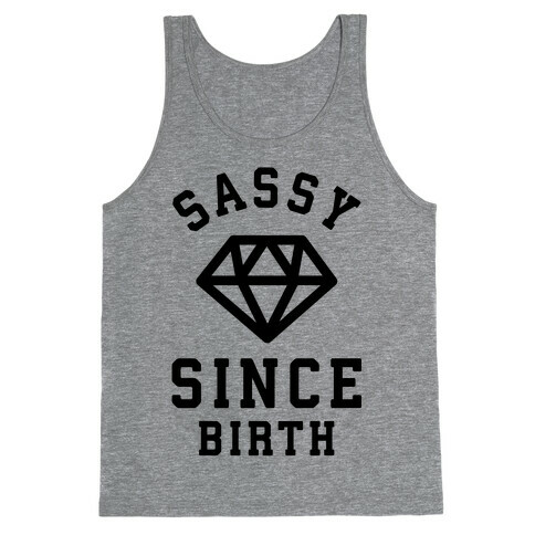 Sassy Since Birth Tank Top