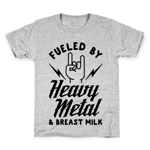 Fueled by Heavy Metal and Breast Milk Kids T-Shirt