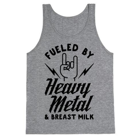 Fueled by Heavy Metal and Breast Milk Tank Top