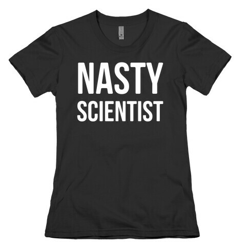Nasty Scientist  Womens T-Shirt