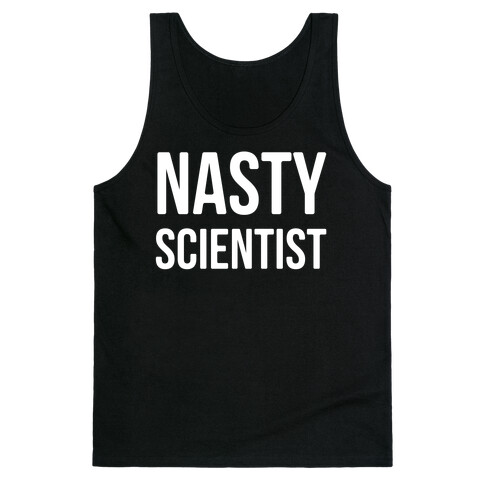 Nasty Scientist  Tank Top