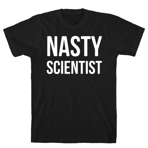 Nasty Scientist  T-Shirt