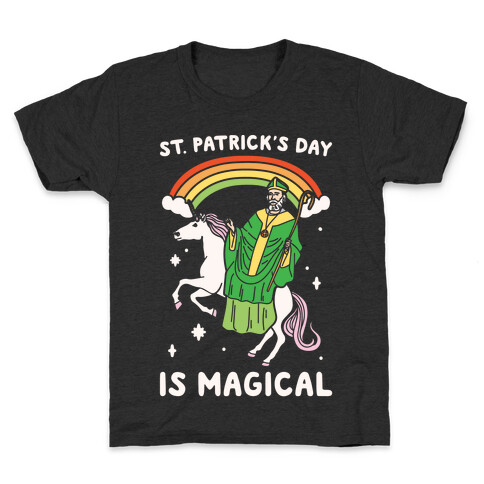 St. Patrick's Day Is Magical White Print Kids T-Shirt