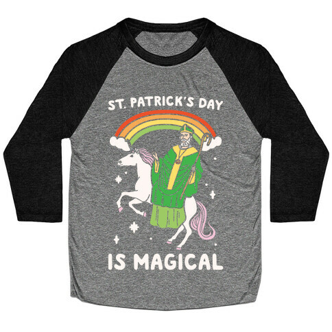 St. Patrick's Day Is Magical White Print Baseball Tee