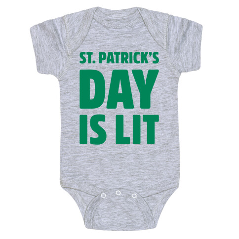 St. Patrick's Day Is Lit  Baby One-Piece