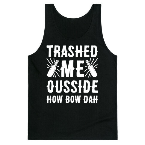 Trashed Me Ousside How Bow Dah White Print  Tank Top