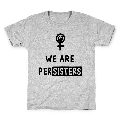 We Are Persisters Kids T-Shirt