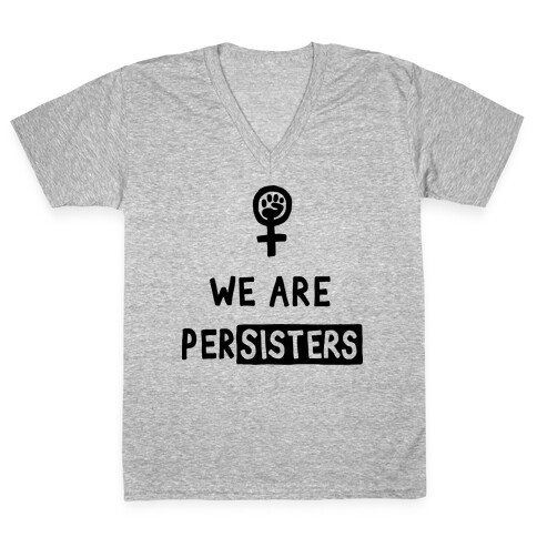 We Are Persisters V-Neck Tee Shirt