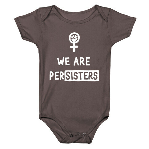 We Are Persisters Baby One-Piece