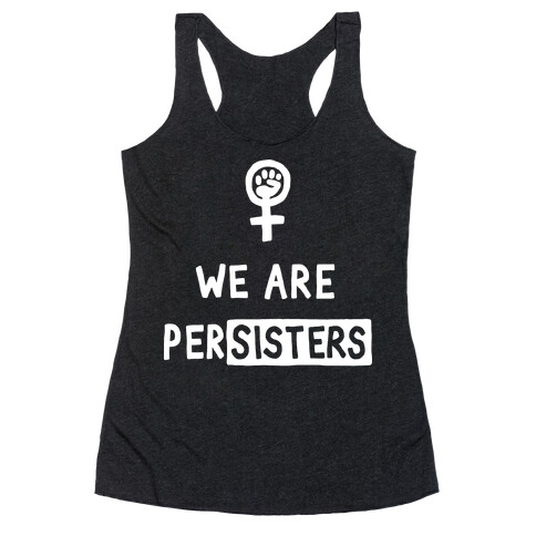 We Are Persisters Racerback Tank Top