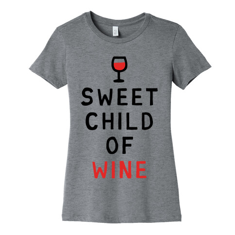 Sweet Child Of Wine Womens T-Shirt